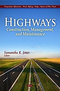 Highways: Construction, Management, and Maintenance (Hardcover, New)