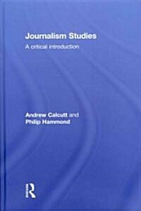 Journalism Studies : A Critical Introduction (Hardcover)