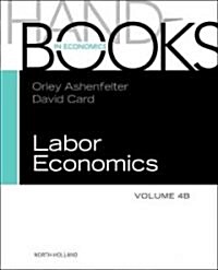 [중고] Handbook of Labor Economics: Volume 4b (Hardcover)