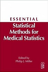 Essential Statistical Methods for Medical Statistics: A Derivative of Handbook of Statistics: Epidemiology and Medical Statistics, Vol. 27             (Hardcover)