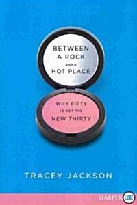 Between a Rock and a Hot Place LP (Paperback, Harperluxe)