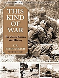 This Kind of War: The Classic Korean War History (Audio CD)