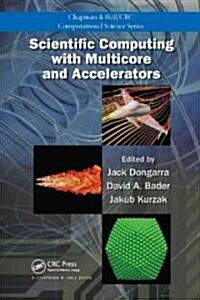 Scientific Computing With Multicore and Accelerators (Hardcover)