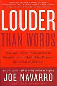 Louder Than Words: Take Your Career from Average to Exceptional with the Hidden Power of Nonverbal Intelligence (Paperback)