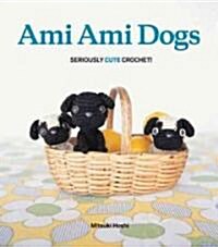 Ami Ami Dogs: Seriously Cute Crochet (Paperback)