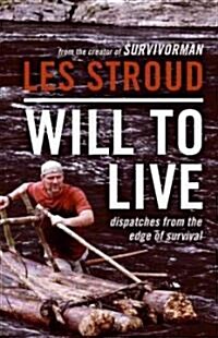 Will to Live: Dispatches from the Edge of Survival (Paperback)