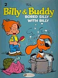 Billy & Buddy Vol.2: Bored Silly with Billy (Paperback)