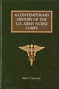 Contemporary History of the U.S. Army Nurse Corps (Hardcover)