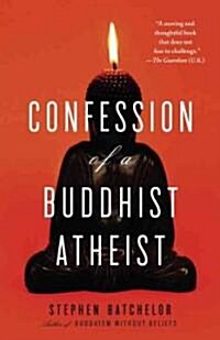 Confession of a Buddhist Atheist (Paperback)