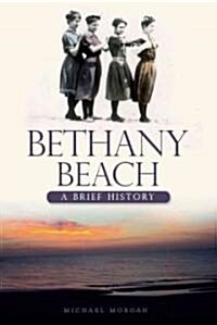 Bethany Beach: A Brief History (Paperback)