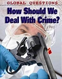 How Should We Deal With Crime? (Library)