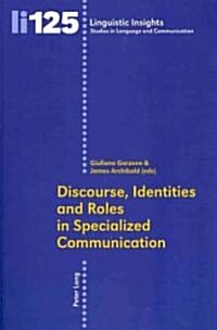 Discourse, Identities and Roles in Specialized Communication (Paperback)