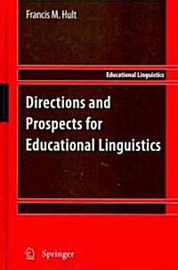 Directions and Prospects for Educational Linguistics (Hardcover, 2010)
