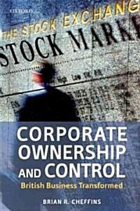 Corporate Ownership and Control : British Business Transformed (Paperback)