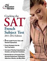 The Princeton Review Cracking the SAT, French Subject Test, 2011-2012 (Paperback)