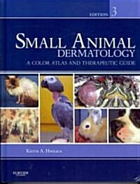 Small Animal Dermatology: A Color Atlas and Therapeutic Guide (Hardcover, 3rd)