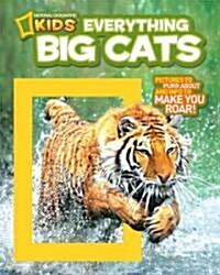 National Geographic Kids Everything Big Cats (Library Binding)