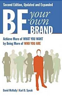 Be Your Own Brand: A Breakthrough Formula for Standing Out from the Crowd (Paperback, 2)