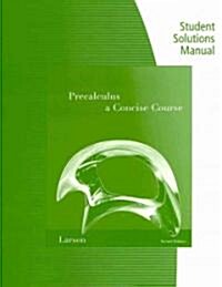 Student Study and Solutions Manual for Larson/Hostetlers Precalculus: A Concise Course, 2nd (Paperback, 2)