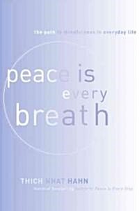 Peace Is Every Breath: A Practice for Our Busy Lives (Hardcover)