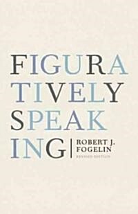 Figuratively Speaking: Revised Edition (Paperback, 2, Revised)