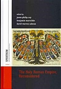 The Holy Roman Empire, Reconsidered (Hardcover)