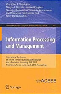 Information Processing and Management: International Conference on Recent Trends in Business Administration and Information Processing, Baip 2010, Tri (Paperback, 2010)