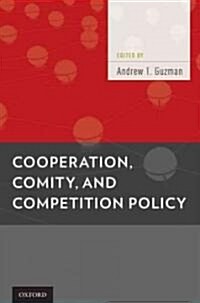 Cooperation, Comity, and Competition Policy (Hardcover)