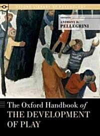 The Oxford Handbook of the Development of Play (Hardcover)