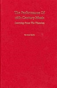 The Performance of 16th-Century Music (Hardcover)