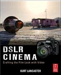 [중고] DSLR Cinema : Crafting the Film Look with Video (Paperback)