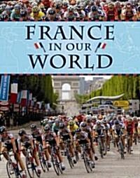 France in Our World (Library Binding)