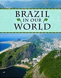 Brazil in Our World (Hardcover)