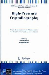 High-Pressure Crystallography: From Fundamental Phenomena to Technological Applications (Paperback, 2010)
