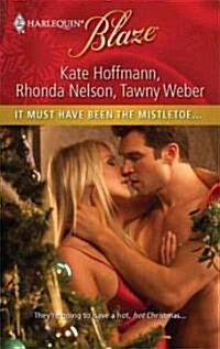 It Must Have Been the Mistletoe (Paperback)