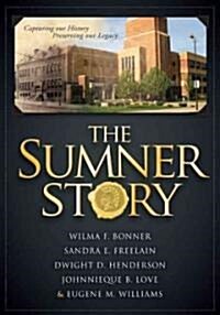 The Sumner Story: Capturing Our History Preserving Our Legacy (Paperback)