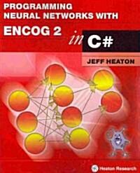 Programming Neural Networks With Encoq 2 in C# (Paperback)