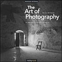 The Art of Photography: An Approach to Personal Expression (Paperback)
