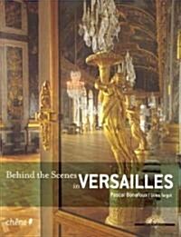 Behind the Scenes in Versailles (Paperback)