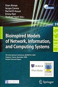 Bioinspired Models of Network, Information, and Computing Systems: 4th International Conference, BIONETICS 2009, Avignon, France, December 9-11, 2009, (Paperback)