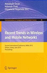 Recent Trends in Wireless and Mobile Networks: Second International Conference, Wimo 2010, Ankara, Turkey, June 26-28, 2010. Proceedings (Paperback, 2010)