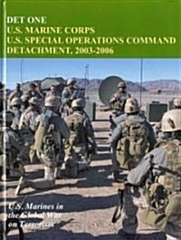 Det One: U.S. Marine Corps U.S. Special Operations Command Detachment, 2003-2006 (Hardcover)