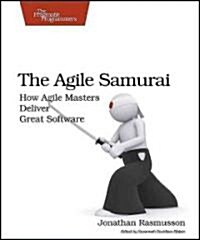 The Agile Samurai: How Agile Masters Deliver Great Software (Paperback)
