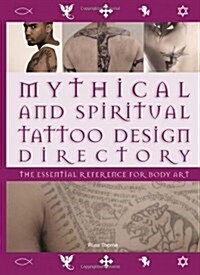 Mythical and Spiritual Tattoo Design Directory: The Essential Reference for Body Art (Spiral)