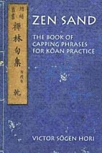Zen Sand: The Book of Capping Phrases for Koan Practice (Paperback)