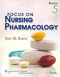 Focus on Nursing Pharmacology + Lippincotts Photo Atlas of Medication Administration + Study Guide (Paperback, 5th, PCK)