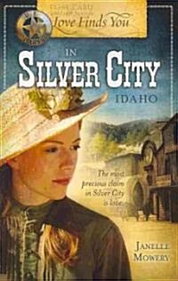 Love Finds You in Silver City, Idaho (Paperback)