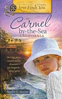 Love Finds You in Carmel-by-the-Sea, California (Paperback)