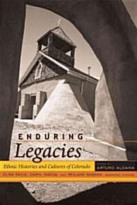 Enduring Legacies: Ethnic Histories and Cultures of Colorado (Paperback)