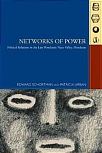 Networks of Power: Political Relations in the Late Postclassic Naco Valley (Hardcover)